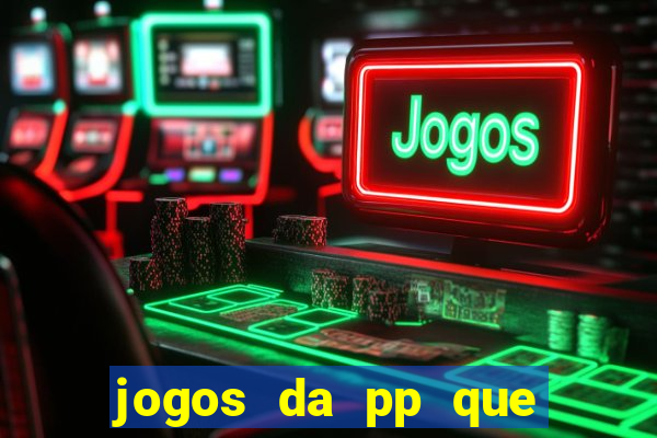 jogos da pp que pagam bem